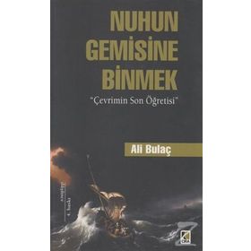 Nuhun Gemisine Binmek - Ali Bulaç