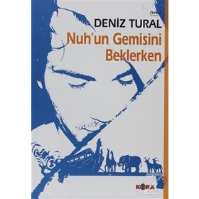 NUH´UN GEMISINI BEKLERKEN - DENIZ TURAL