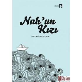 Nuh'un Kızı - Mukadder Gemici