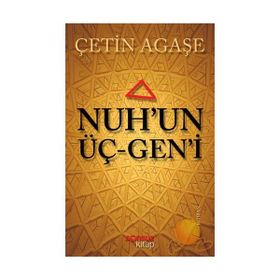 Nuh’un Üçgeni - Çetin Ağaşe