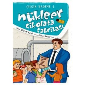 NÜKLEER ÇİKOLATA FABRİKASI ÇILGIN HADEME 4 - YUSUF ASAL
