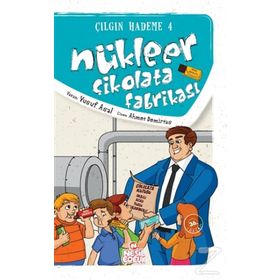 NÜKLEER ÇİKOLATA FABRİKASI ÇILGIN HADEME 4 - YUSUF ASAL