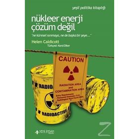Nükleer Enerji Çözüm Değil - Helen Caldicott