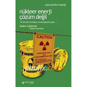 Nükleer Enerji Çözüm Değil - Helen Caldicott
