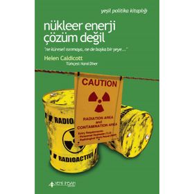 Nükleer Enerji Çözüm Değil - Helen Caldicott