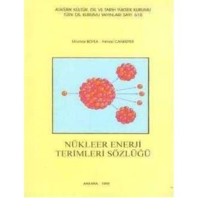 NÜKLEER ENERJI TERIMLERI SÖZLÜĞÜ - MAZHAR BOYLA;YILMAZ CANYÜREK