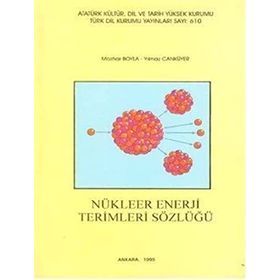 NÜKLEER ENERJI TERIMLERI SÖZLÜĞÜ - MAZHAR BOYLA;YILMAZ CANYÜREK