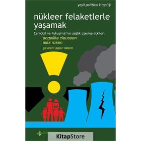Nükleer Felaketlerle Yaşamak - Angelika Claussen Alex Rosenberg Alex Rosen