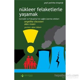 Nükleer Felaketlerle Yaşamak - Angelika Claussen Alex Rosenberg Alex Rosen