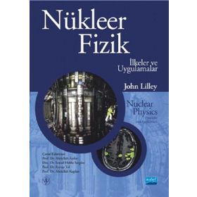Nükleer Fizik-İlkeler ve Uygulamalar - J. S. Lilley