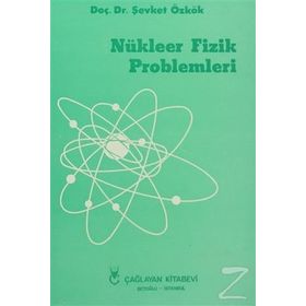 NÜKLEER FIZIK PROBLEMLERI - ŞEVKET ÖZKÖK