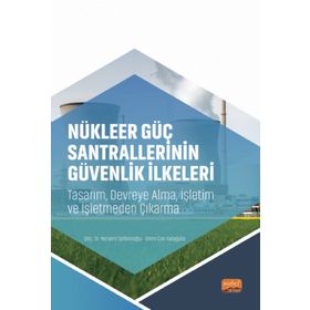 Nükleer Güç Santrallerinin Güvenlik İlkeleri - Meryem Seferinoğlu
