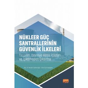 Nükleer Güç Santrallerinin Güvenlik İlkeleri - Meryem Seferinoğlu