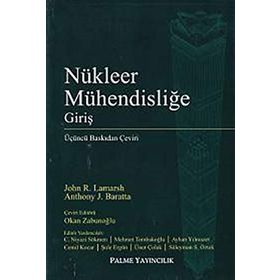 Nükleer Mühendisliğe Giriş - Anthony J. Baratta John R. Lamarsh