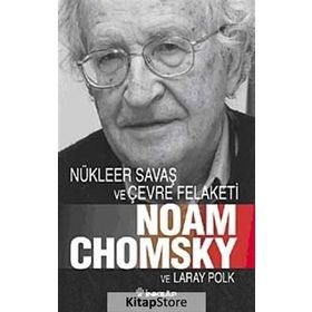 NÜKLEER SAVAŞ VE ÇEVRE FELAKETI - LARAY POLK;NOAM CHOMSKY