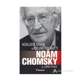 NÜKLEER SAVAŞ VE ÇEVRE FELAKETI - LARAY POLK;NOAM CHOMSKY