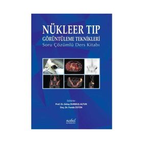 Nükleer Tıp Görüntüleme Teknikleri Soru Çözümlü Ders Kitabı - Nobel Tıp Kitabevi