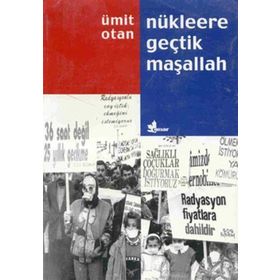 NÜKLEERE GEÇTİK MAŞALLAH - ÜMİT OKTAN