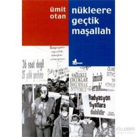 NÜKLEERE GEÇTİK MAŞALLAH - ÜMİT OKTAN