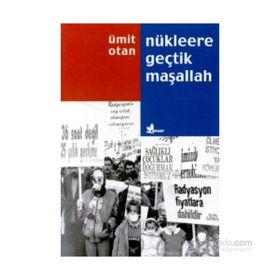 NÜKLEERE GEÇTİK MAŞALLAH - ÜMİT OKTAN