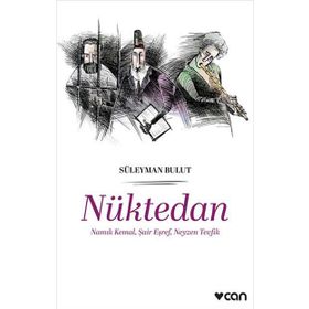 Nüktedan - Namık Kemal, Şair Eşref, Neyzen Tevfik - Süleyman Bulut