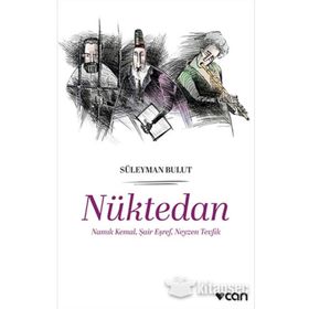 Nüktedan - Namık Kemal, Şair Eşref, Neyzen Tevfik - Süleyman Bulut