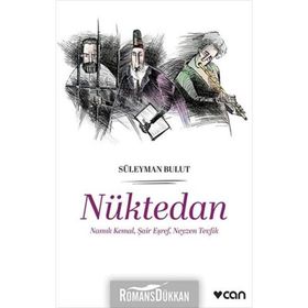 Nüktedan - Namık Kemal, Şair Eşref, Neyzen Tevfik - Süleyman Bulut