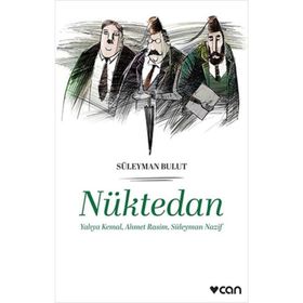Nüktedan - Yahya Kemal, Ahmet Rasim, Süleyman Nazif - Süleyman Bulut