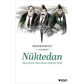 Nüktedan - Yahya Kemal, Ahmet Rasim, Süleyman Nazif - Süleyman Bulut