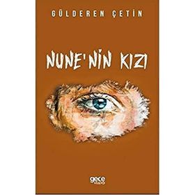 Nune`nin Kızı - Gülderen Çetin