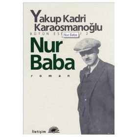 Nur Baba - Yakup Kadri Karaosmanoğlu - İletişim Yayınları