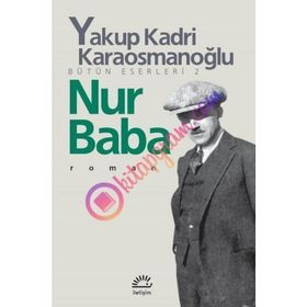 Nur Baba - Yakup Kadri Karaosmanoğlu - İletişim Yayınları