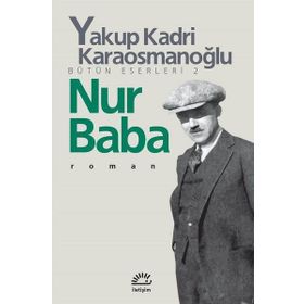 Nur Baba - Yakup Kadri Karaosmanoğlu - İletişim Yayınları