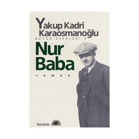 Nur Baba - Yakup Kadri Karaosmanoğlu - İletişim Yayınları