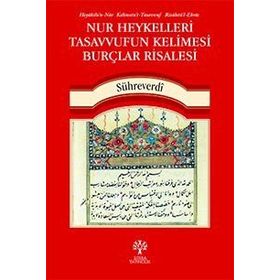 Nur Heykelleri Tasavvufun Kelimesi Burçlar Risalesi - Şihabeddin Sühreverdi