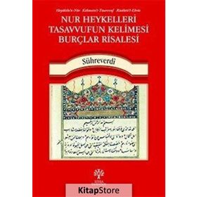 Nur Heykelleri Tasavvufun Kelimesi Burçlar Risalesi - Şihabeddin Sühreverdi