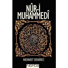 NUR-I MUHAMMEDI - MEHMET DEMIRCI (ISBN:9786055902407)