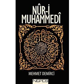 NUR-I MUHAMMEDI - MEHMET DEMIRCI (ISBN:9786055902407)