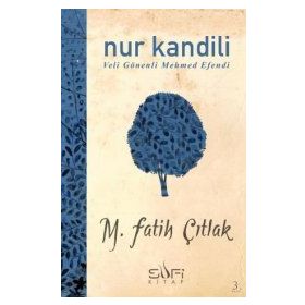 Nur Kandili - Veli Gönenli Mehmed Efendi - M. Fatih Çıtlak