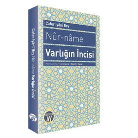 NUR-NAME VARLIĞIN İNCISI - CAFER IYANI BEY