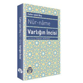 NUR-NAME VARLIĞIN İNCISI - CAFER IYANI BEY