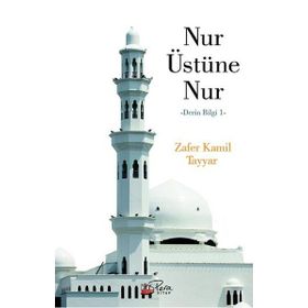 NUR ÜSTÜNE NUR DERIN BILGI 1 - ZAFER KAMIL TAYYAR