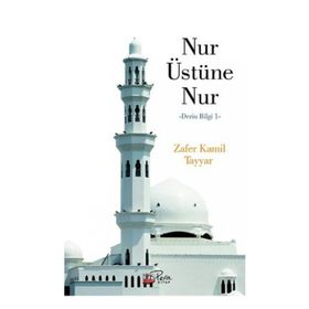 NUR ÜSTÜNE NUR DERIN BILGI 1 - ZAFER KAMIL TAYYAR