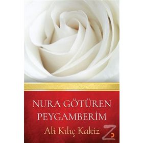 Nura Götüren Peygamberim - Ali Kılıç Kakiz