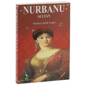 Nurbanu Sultan - Mehmet Şafak Ergün