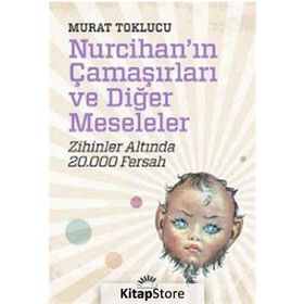 Nurcihan’ın Çamaşırları ve Diğer Meseleler - Murat Toklucu