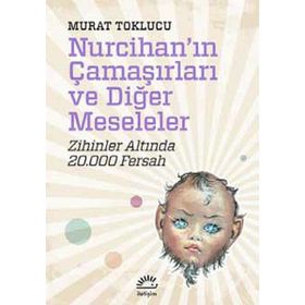 Nurcihan’ın Çamaşırları ve Diğer Meseleler - Murat Toklucu