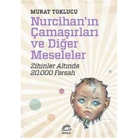 Nurcihan’ın Çamaşırları ve Diğer Meseleler - Murat Toklucu