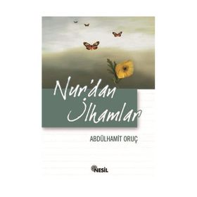 NUR´DAN İLHAMLAR - ABDÜLHAMİT ORUÇ