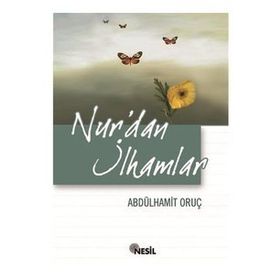 NUR´DAN İLHAMLAR - ABDÜLHAMİT ORUÇ